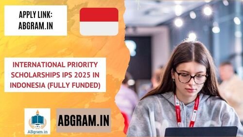 International Priority Scholarships IPS 2025-26 in Indonesia (Fully Funded)