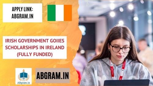 Irish Government GOIIES Scholarships 2025-26 in Ireland (Fully Funded)