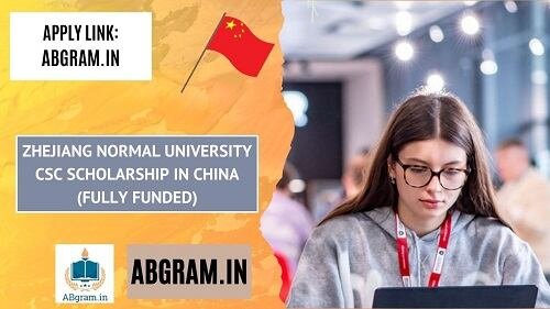 Zhejiang Normal University CSC Scholarship 2025-26 in China (Fully Funded)